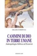 Cammini di Dio in terre umane. Antropologia biblica ed esercizi