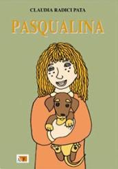 Pasqualina. Ediz. illustrata