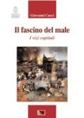 Il fascino del male. I vizi capitali