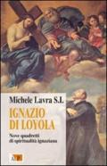Ignazio di Loyola. Nove quadretti di spiritualità ignaziana