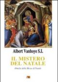 Il mistero del Natale. Omelie delle messe di Natale