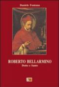 Roberto Bellarmino. Dotto e santo