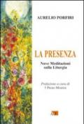 La presenza. Nove meditazioni sulla Liturgia