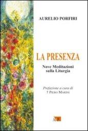 La presenza. Nove meditazioni sulla Liturgia