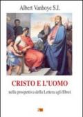 Cristo e l'uomo. Nella prospettiva della Lettera agli Ebrei