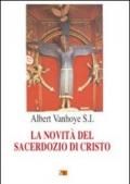 La novità del sacerdozio di Cristo