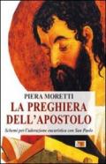 La preghiera dell'apostolo. Schemi per l'adorazione eucaristica con San Paolo