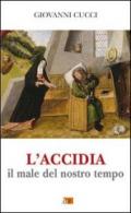 L'accidia. Il male del nostro tempo