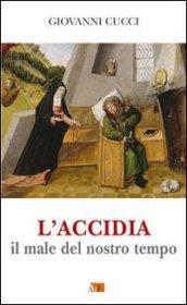 L'accidia. Il male del nostro tempo