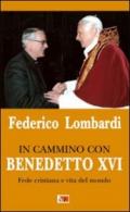 In cammino con Benedetto XVI. Fede cristiana e vita del mondo