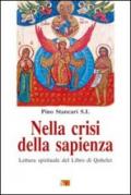 Nella crisi della sapienza. Lettura spirituale del Libro di Qohelet