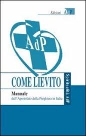 Come lievito. Manuale dell'Apostolato della Preghiera in Italia