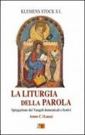 La liturgia della parola. Spiegazione dei vangeli domenicali e festivi. Anno C. Luca