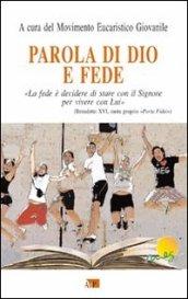 Parola di Dio e fede. «La fede è decidere di stare con il Signore per vivere con Lui»