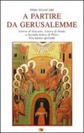 A partire da Gerusalemme. Lettera di Giacomo, Lettera di Giuda e Seconda lettera di Pietro. Una lettura spirituale