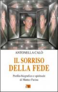 Il sorriso della fede. Profilo biografico e spirituale di Matteo Farina