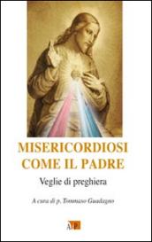 Misericordiosi come il Padre. Veglie di preghiere