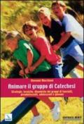 Animare il gruppo di catechesi. Strategie, tecniche, dinamiche dei gruppi di fanciulli, preadolescenti, adolescenti e giovani