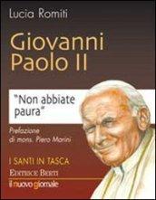 Giovanni Paolo II. Non abbiate paura