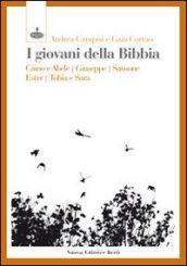 I giovani della Bibbia. Caino e Abele, Giuseppe, Sansone, Ester, Tobia e Sara