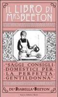 Il libro di Mrs Beeton. Saggi consigli domestici per la perfetta gentildonna