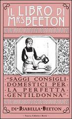 Il libro di Mrs Beeton. Saggi consigli domestici per la perfetta gentildonna