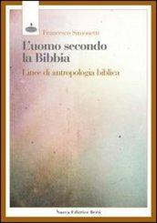 L'uomo secondo la Bibbia. Linee di antropologia biblica