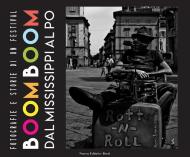 Boomboom. Dal Mississippi al Po. Fotografie e storie di un festival