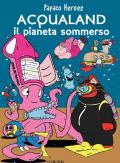 Acqualand. Il pianeta sommerso. Papaco Heroes