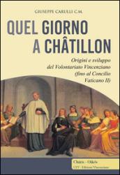 Quel giorno a Châtillon. Origini e sviluppo del volontariato francescano (fino al Concilio Vaticano II)