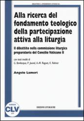 Alla ricerca del fondamento teologico della partecipazione attiva alla liturgia. Il dibattito nella commissione liturgica preparatoria del Concilio Vaticano II