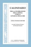 Calendario per la celebrazione della messa e della liturgia delle ore. Anno liturgico 2019-2020, secondo l'edizione III tipica del Messale Romano