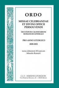 Ordo missae celebrandae et divini officii persolvendi. Secundum calendarium romanum generale. Pro anno liturgico 2020-2021, iuxta editionem III typicam Missalis Romani