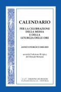 Calendario per la celebrazione della Messa e della Liturgia delle Ore. Anno liturgico 2022-2023, secondo l'edizione III tipica del Messale Romano