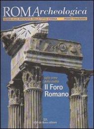 Roma archeologica. 1º itinerario. Il Foro romano