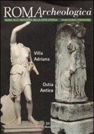 Roma archeologica. 11º itinerario. Ostia antica e villa Adriana