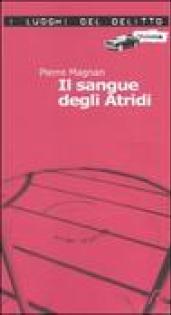 Il sangue degli Atridi. Le inchieste di commissario Laviolette: 1