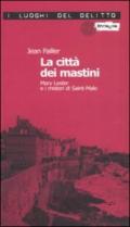 La città dei mastini. Mary Lester e i misteri di Saint-Malo. Le inchieste di Mary Lester. 8.