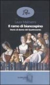 Il ramo di biancospino. Storie di donne del Quattrocento