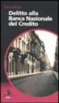 Delitto alla banca nazionale del credito