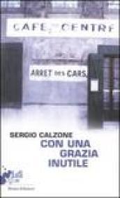 Con una grazia inutile