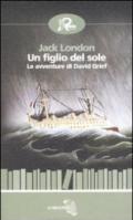 Un figlio del sole. Le avventure di David Grief