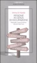 Persone in cerca di occupazione. Manuale di sopravvivenza: istruzioni per l'uso