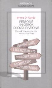 Persone in cerca di occupazione. Manuale di sopravvivenza: istruzioni per l'uso