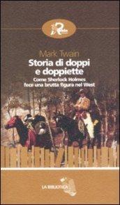 Storia di doppi e doppiette. Come Sherlock Holmes fece una brutta figura nel West