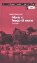 Marè in luogo di mare. Interludio. Le inchieste del commissario Marè: 8