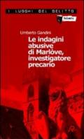 Le indagini abusive di Marlòve, investigatore precario. Le indagini di Marlòve: 1