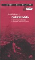 Caldofreddo. Il commissario Cicogna e lo strano caso dell'arciere. Le inchieste del commissario Gian Maria Cicogna. 1.