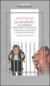 Gli avvocati... dovrebbero arrestarli da piccoli! Trattatello teorico-pratico di sopravvivenza legale