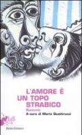 L'amore è un topo strabico. Racconti